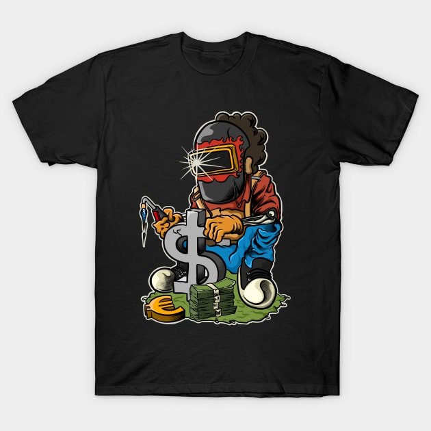 Welderman work for dollars T-Shirt by Adiftya Permadi